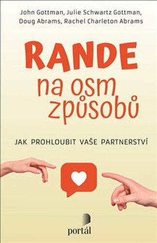 Rande na osm způsobů - John Gottman, Julie Schwartz Gottman, Doug Abrams, Rachel Carlton Abrams