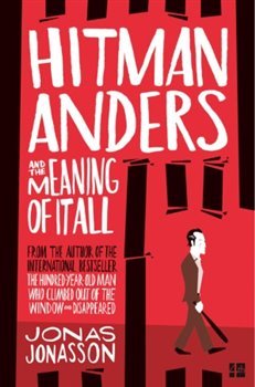 Hitman Anders and the Meaning of it All - Jonas Jonasson