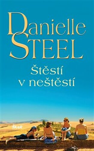 Štěstí v neštěstí - Danielle Steel