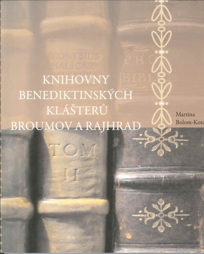 Knihovny benediktinských klášterů Broumov a Rajhrad