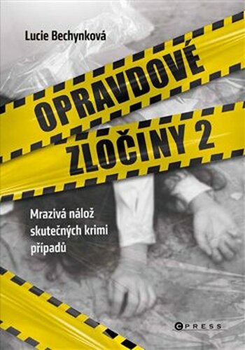 Opravdové zločiny 2 - Lucie Bechynková