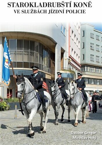 Starokladrubští koně ve službách jízdní policie