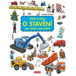 Velká knížka o stavění pro malé vypravěče - Isabelle Göntgen