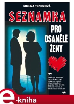 Seznamka pro osamělé ženy - Milena Tenczová