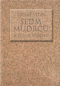 Sedm mudrců a jejich výroky - Tomáš Vítek