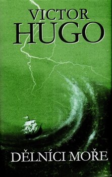 Dělníci moře - Victor Hugo