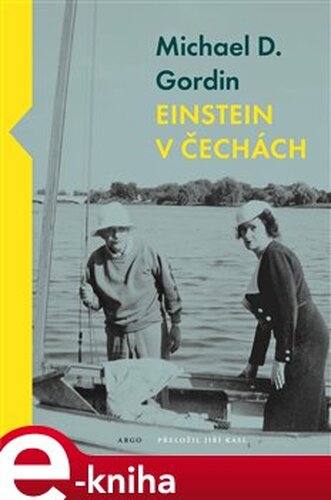 Einstein v Čechách - Michael D. Gordin