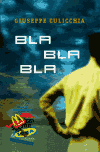 Bla bla bla - Giuseppe Culicchia