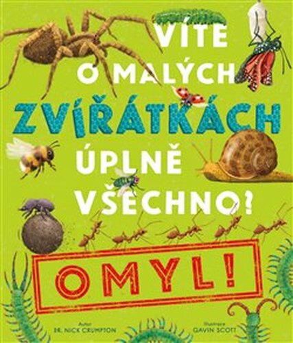 Víte o malých zvířátkách úplně všechno? Omyl! - Nick Crumpton, Gavin Scott