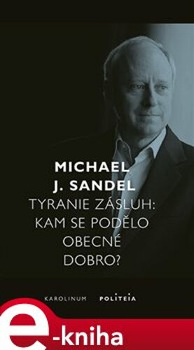 Tyranie zásluh - Michael Sandel