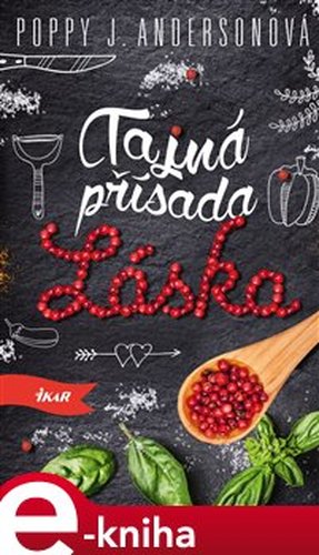 Tajná přísada láska - Poppy J. Andersonová