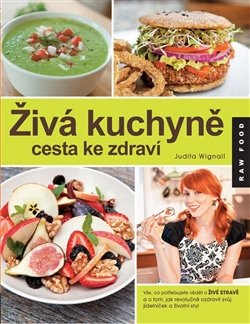 Živá kuchyně, cesta ke zdraví - Judita Wignall