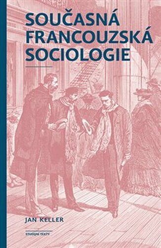 Současná francouzská sociologie - Jan Keller