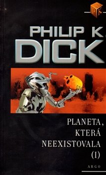 Planeta, která neexistovala 1 - Philip K. Dick
