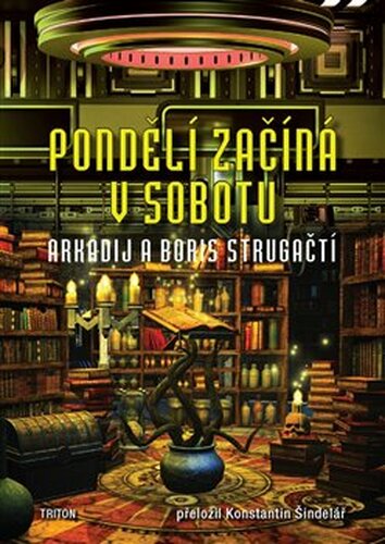 Pondělí začíná v sobotu - Arkadij Strugackij, Boris Strugackij