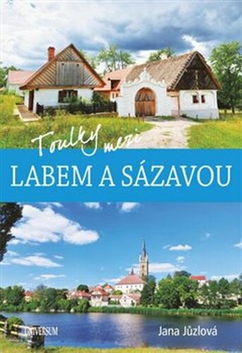 Toulky mezi Labem a Sázavou - Jana Jůzlová