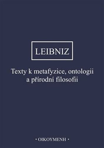 Texty k metafyzice, ontologii a přírodní filosofii - Gottfried Wilhelm Leibniz