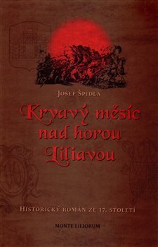 Krvavý měsíc nad horou Liliavou - Josef Špidla