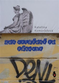 Den vytažený ze zásuvky - Kateřina Komorádová