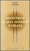 Monstrum a jiná domácí zvířata - Pavel Švanda