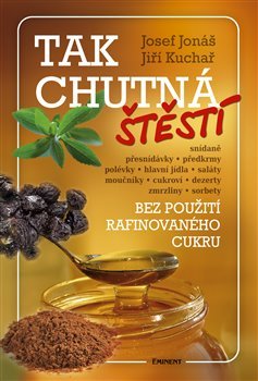 Tak chutná štěstí - Jiří Kuchař, Josef Jonáš