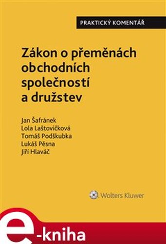 Zákon o přeměnách obchodních společností a družstev - Jan Šafránek, Lola Laštovičková, Tomáš Podškubka, Lukáš Pěsna, Jiří Hlaváč