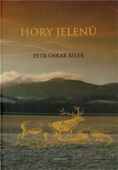 Hory jelenů - Petr Oskar Bílek