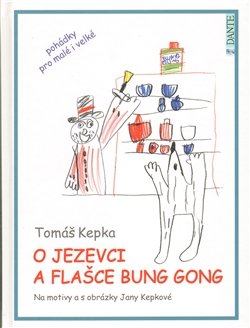 O jezevci a flašce Bung Gong - Tomáš Kepka