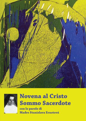 Novena al Cristo Sommo Sacerdote con le parole di Madre Stanislava Ernstová