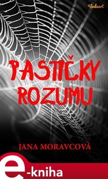 Pastičky rozumu - Jana Moravcová