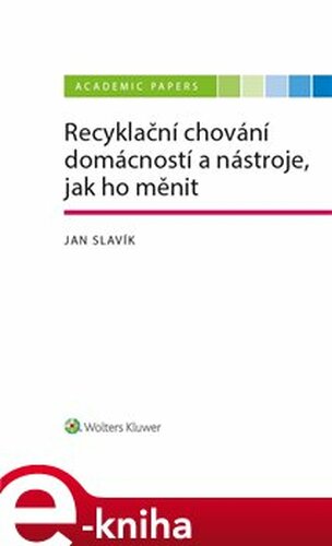 Recyklační chování domácností a nástroje, jak ho měnit - Jan Slavík