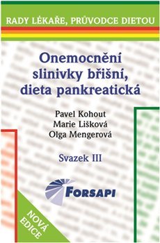 Onemocnění slinivky břišní, dieta pankreatická - Pavel Kohout, Marie Lišková, Olga Mengerová