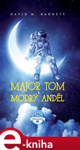 Major Tom a modrý anděl - David M. Barnett
