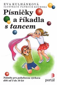 Písničky a říkadla s tancem - Eva Kulhánková