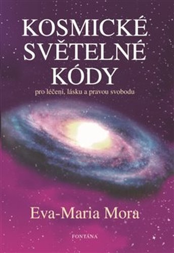 Kosmické světelné kódy - Eva-Maria Mora