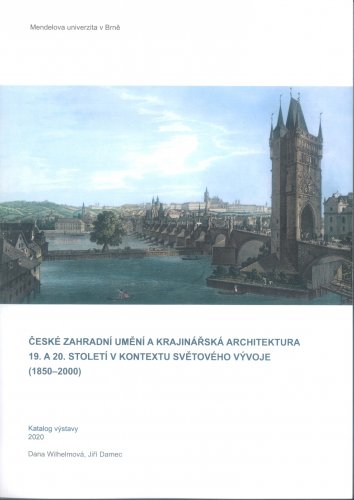 České zahradní umění a krajinářská architektura 19. a 20. století v kontextu světového vývoje (1850-2000)