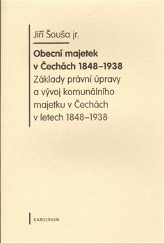 Obecní majetek v Čechách 1848-1938 - Jiří Šouša