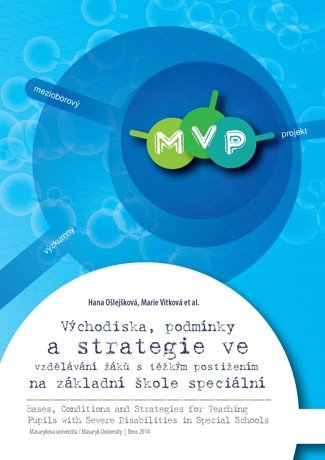 Východiska, podmínky a strategie ve vzdělávání žáků s těžkým postižením na základní škole speciální