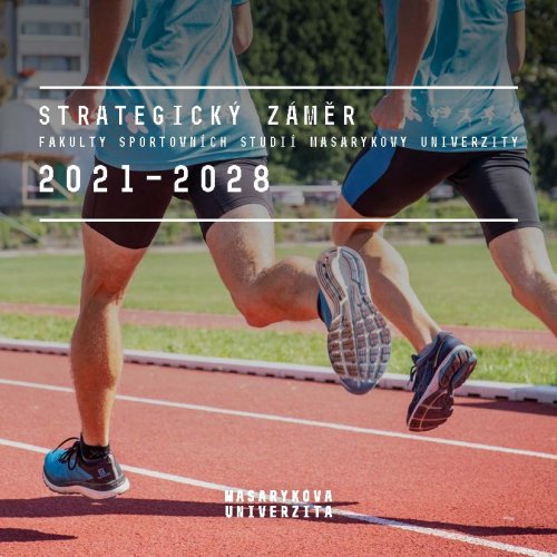 Strategický záměr Fakulty sportovních studií Masarykovy univerzity 2021–2028