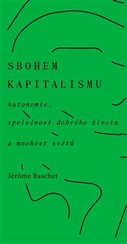 Sbohem kapitalismu - Jérôme Baschet