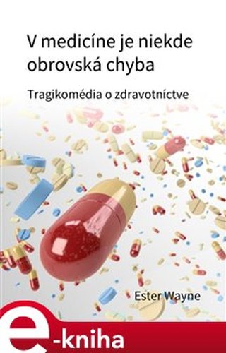 V medicíne je niekde obrovská chyba - Ester Wayne