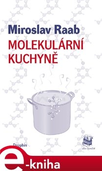 Molekulární kuchyně - Miroslav Raab