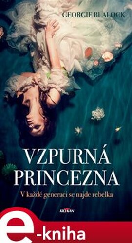 Vzpurná princezna - Georgie Blalock