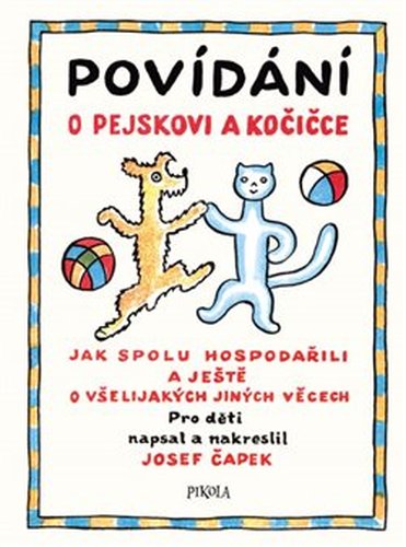 Povídání o pejskovi a kočičce - Josef Čapek