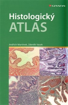 Histologický atlas - Zdeněk Vacek, Jindřich Martínek
