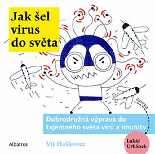 Jak šel virus do světa - Vít Haškovec, Ondřej Müller