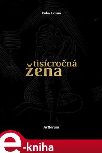 Tisícročná žena - Ĺuba Lesná