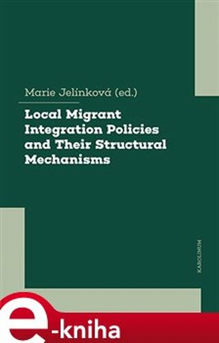 Local Migrant Integration Policies and Their Structural Mechanisms