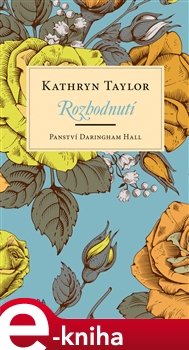 Rozhodnutí - Kathryn Taylor