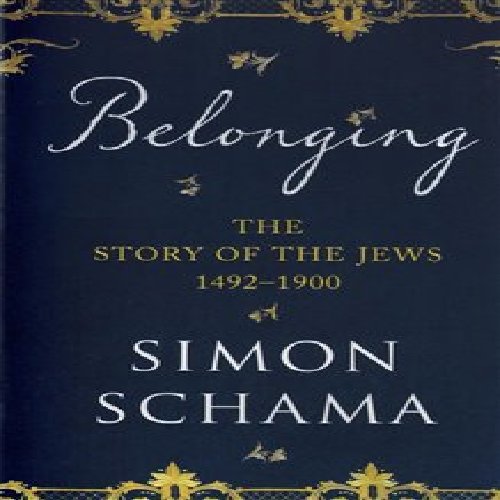 Belonging : The Story of the Jews 1492-1900